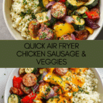 10 Minute Air Fryer Chicken Sausage and Veggies Recipe