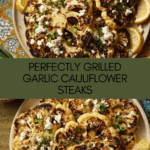 Grilled Garlic Cauliflower Steaks Recipe