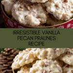 Classic Vanilla Pecan Pralines Recipe