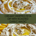 Whipped Feta and Ricotta Dip with Roasted Garlic Recipe