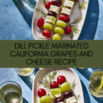 Dill Pickle Marinated California Grapes and Cheese Recipe