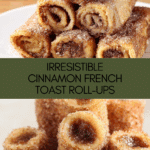Cinnamon French Toast Roll Ups Recipe