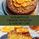 Orange, Pistachio & Almond Cake Recipe
