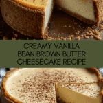 Vanilla Bean Brown Butter Cheesecake: A Delicious Delight! Recipe