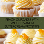 Peach Cupcakes with Dreamy Vanilla Buttercream Recipe