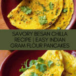 Besan Chilla (Besan ka Cheela) Recipe